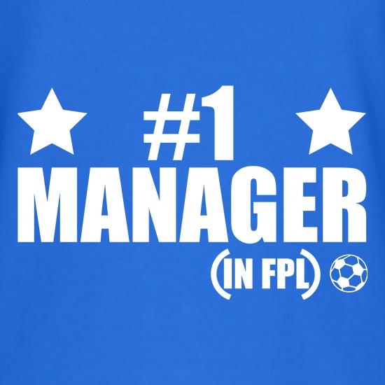 Number 1 FPL Manager t shirt